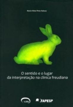Imagem de SENTIDO E O LUGAR DA INTERPRETACAO NA CLINICA FREUDIANA , O