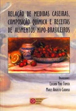 Imagem de RELACAO DE MEDIDAS CASEIRAS, COMPOSICAO QUIMICA E RECEITAS DE ALIMENTOS NIPO-BRASILEIROS
