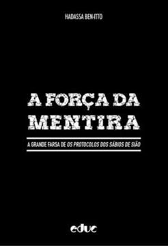 Imagem de FORCA DA MENTIRA , A - A GRANDE FARSA DE OS PROTOCOLOS DOS SABIOS DE SIAO