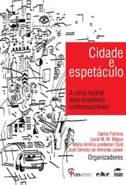 Imagem de CIDADE E ESPETACULO - A CENA TEATRAL LUSO-BRASILEIRA CONTEMPORANEA