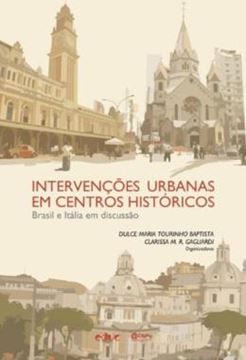 Imagem de INTERVENCOES URBANAS EM CENTROS HISTORICOS - BRASIL E ITALIA EM DISCUSSAO