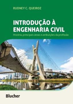 Imagem de INTRODUCAO A ENGENHARIA CIVIL - HISTORIA, PRINCIPAIS AREAS E ATRIBUICOES DA PROFISSAO
