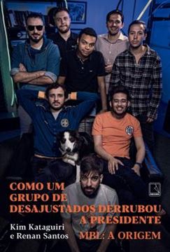 Imagem de COMO UM GRUPO DE DESAJUSTADOS DERRUBOU A PRESIDENTE