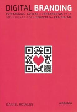Imagem de DIGITAL BRANDING - ESTRATEGIAS, TATICAS E FERRAMENTAS PARA IMPULSIONAR O SEU NEGOCIO NA ERA DIGITAL