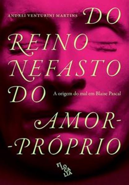 Picture of DO REINO NEFASTO DO AMOR PROPRIO : UMA ANALISE DO MAL EM BLAISE PASCAL