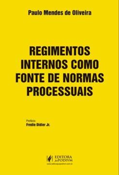 Imagem de REGIMENTOS INTERNOS COMO FONTE DE NORMAS PROCESSUAIS