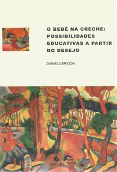 Picture of O BEBE NA CRECHE - POSSIBILIDADES EDUCATIVAS A PARTIR DO DESEJO
