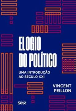 Imagem de ELOGIO DO POLITICO - UMA INTRODUCAO AO SECULO XXI