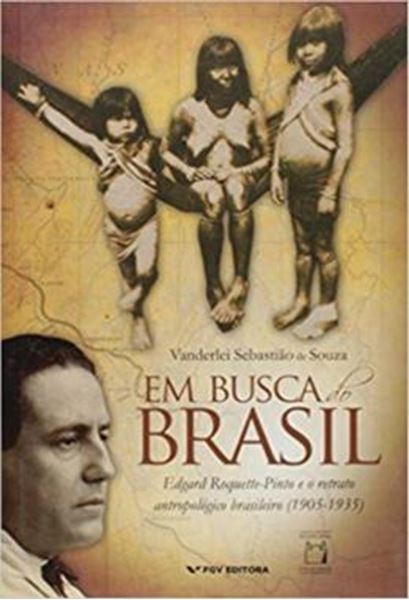 Picture of EM BUSCA DO BRASIL: EDGARD ROQUETTE-PINTO E O RETRATO ANTROPOLOGICO BRASILEIRO (1905-1935) - VOLUME  - 
