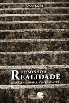 Imagem de DO SONHO A REALIDADE - NAO BASTA APENAS SONHAR, TEM QUE VIVER!