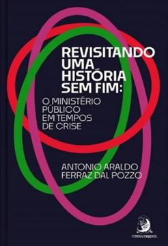 Imagem de REVISANDO UMA HISTORIA SEM FIM - O MINISTERIO PUBLICO EM TEMPOS DE CRISE