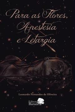 Imagem de PARA AS FLORES, ANESTESIA E LETARGIA
