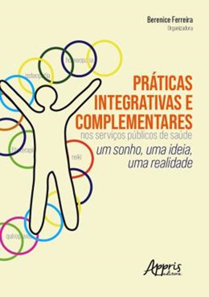 Picture of PRATICAS INTEGRATIVAS E COMPLEMENTARES NOS SERVICOS PUBLICOS DE SAUDE - UM SONHO , UMA IDEIA, UMA REALIDADE