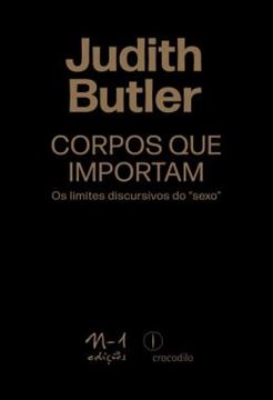 Imagem de CORPOS QUE IMPORTAM - OS LIMITES DISCURSIVOS DO "SEXO"