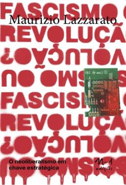 Picture of FASCISMO OU REVOLUCAO? - O NEOLIBERALISMO EM CHAVE ESTRATEGICA