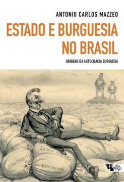 Imagem de ESTADO E BURGUESIA NO BRASIL - ORIGENS DA AUTOCRACIA BURGUESA