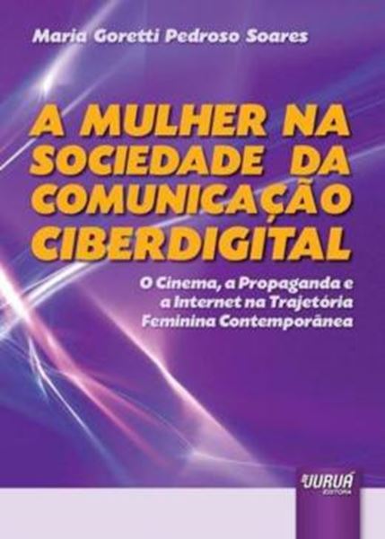 Picture of A MULHER NA SOCIEDADE DA COMUNICACAO CIBERDIGITAL