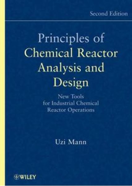 Picture of PRINCIPLES OF CHEMICAL REACTOR ANALYSIS AND DESIGN