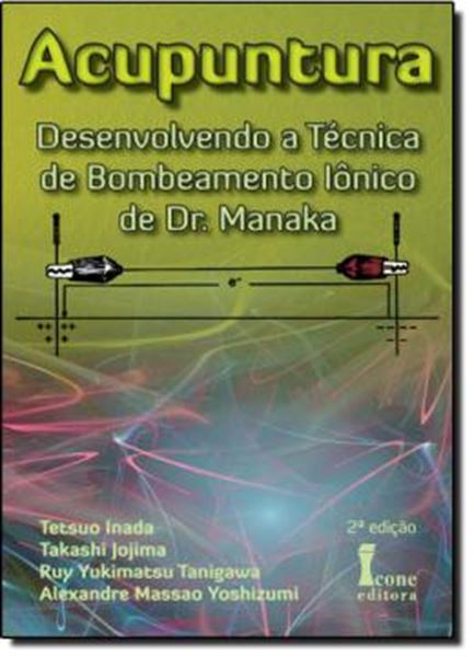 Picture of ACUPUNTURA DESENVOLVENDO A TECNICA DE BOMBEAMENTO IONICO DE DR. MANAKA