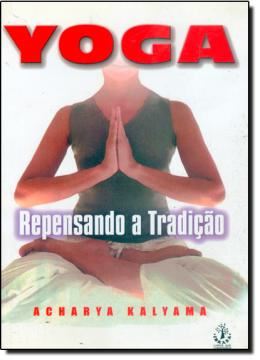 Imagem de YOGA - REPENSANDO A TRADICAO