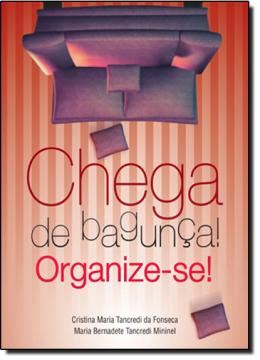 Imagem de CHEGA DE BAGUNCA! ORGANIZE SE!