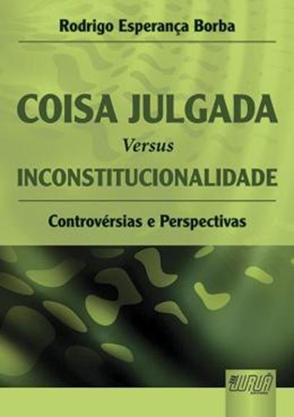 Picture of COISA JULGADA VERSUS INCONSTITUCIONALIDADE