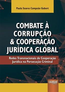 Imagem de COMBATE A CORRUPCAO E COOPERACAO JURIDICA GLOBAL