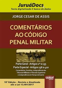 Imagem de COMENTARIOS AO CODIGO PENAL MILITAR - PARTE GERAL: ARTIGOS 1ª A 135 - PARTE ESPECIAL: ARTIGOS 136 A 410