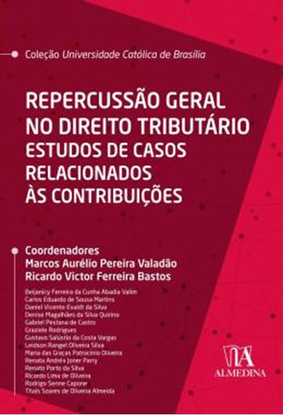 Picture of REPERCUSSAO GERAL NO DIREITO TRIBUTARIO - ESTUDOS DE CASOS RELACIONADOS AS CONTRIBUICOES