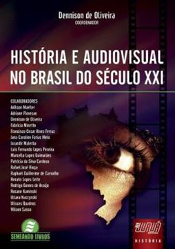Imagem de HISTORIA E AUDIOVISUAL NO BRASIL DO SECULO XXI