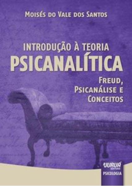 Picture of INTRODUCAO A TEORIA PSICANALITICA - FREUD, PSICANALISE E CONCEITOS