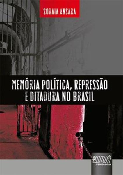 Picture of MEMORIA POLITICA, REPRESSAO E DITADURA NO BRASIL
