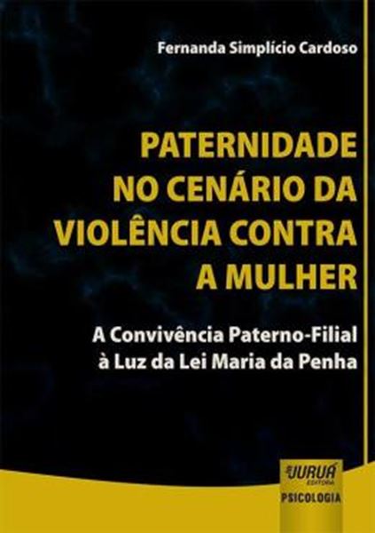Picture of PATERNIDADE NO CENARIO DA VIOLENCIA CONTRA A MULHER