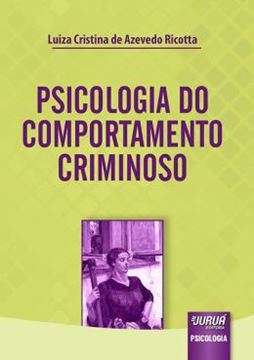 Imagem de PSICOLOGIA DO COMPORTAMENTO CRIMINOSO