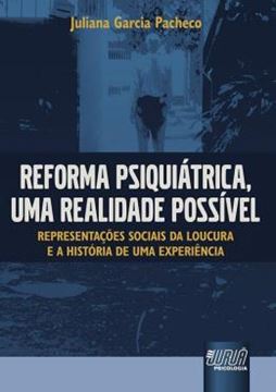 Imagem de REFORMA PSIQUIATRICA, UMA REALIDADE POSSIVEL