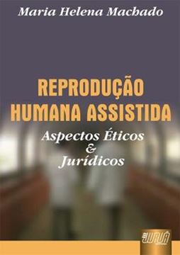 Imagem de REPRODUCAO HUMANA ASSISTIDA - ASPECTOS ETICOS E JURIDICOS