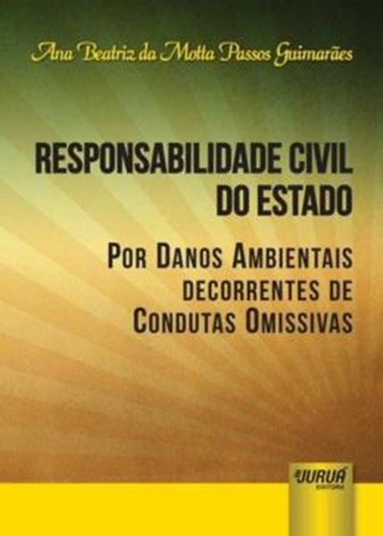 Picture of RESPONSABILIDADE CIVIL DO ESTADO POR DANOS AMBIENTAIS DECORRENTES DE CONDUTAS OMISSIVAS
