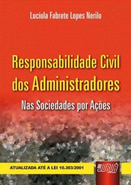 Picture of RESPONSABILIDADE CIVIL DOS ADMINISTRADORES - NAS SOCIEDADES POR ACOES