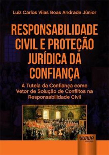 Picture of RESPONSABILIDADE CIVIL E PROTECAO JURIDICA DA CONFIANCA