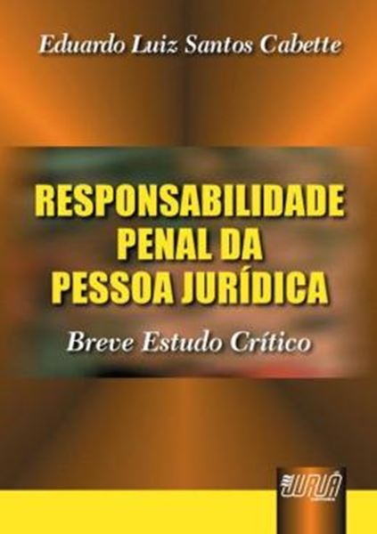 Picture of RESPONSABILIDADE PENAL DA PESSOA JURIDICA - BREVE ESTUDO CRITICO