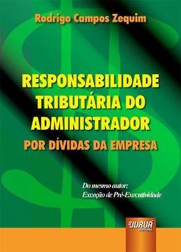 Imagem de RESPONSABILIDADE TRIBUTARIA DO ADMINISTRADOR - POR DIVIDAS DA EMPRESA - MATERIAL DE APOIO DISPONIVEL PARA DOWNLOAD
