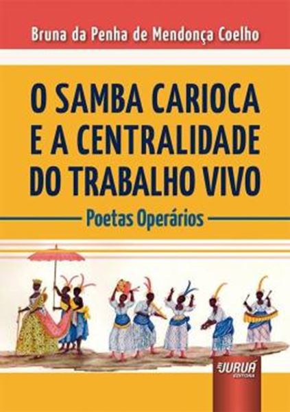 Picture of SAMBA CARIOCA E A CENTRALIDADE DO TRABALHO VIVO, O