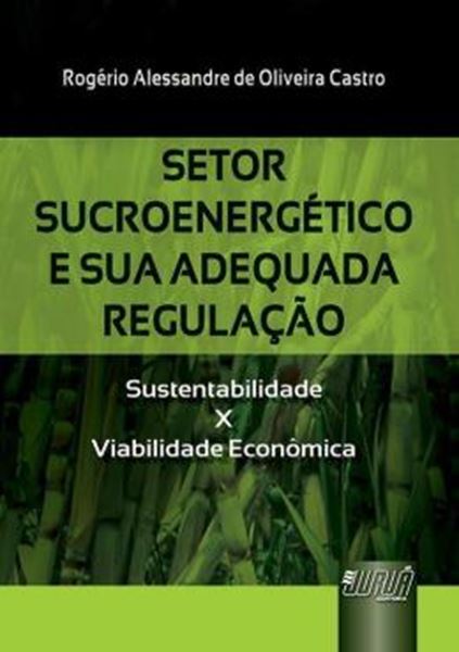 Picture of SETOR SUCROENERGETICO E SUA ADEQUADA REGULACAO
