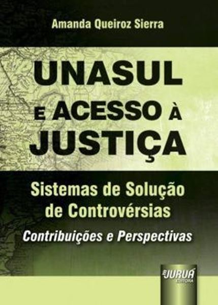 Picture of UNASUL E ACESSO A JUSTICA - SISTEMAS DE SOLUCAO DE CONTROVERSIAS