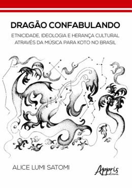 Picture of DRAGAO CONFABULANDO: ETNICIDADE, IDEOLOGIA E HERANCA CULTURAL ATRAVES DA MUSICA PRA KOTO NO BRASIL