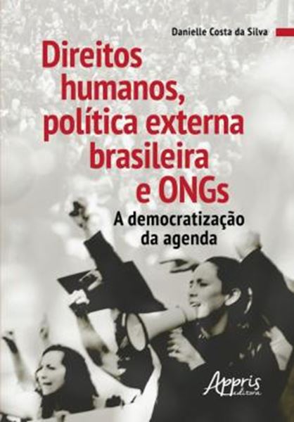 Picture of DIREITOS HUMANOS, POLITICA EXTERNA BRASILEIRA E ONGS: A DEMOCRATIZACAO DA AGENDA