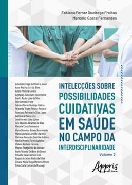 Imagem de INTELECCOES SOBRE POSSIBILIDADES CUIDATIVAS EM SAUDE NO CAMPO DA INTERDISCIPLINARIDADE: VOL. 2