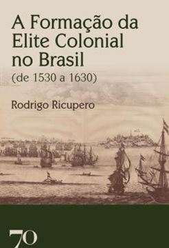 Imagem de A FORMACAO DA ELITE COLONIAL NO BRASIL (DE 1530 A 1630)