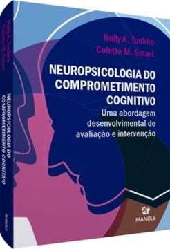 Imagem de NEUROPSICOLOGIA DO COMPROMENTIMENTO COGNITIVO - UMA ABORDAGEM DESENVOLVIMENTAL DE AVALIACAO E INTERVENCAO