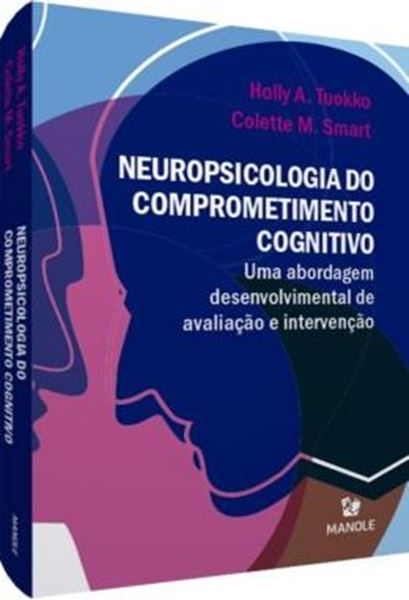 Picture of NEUROPSICOLOGIA DO COMPROMENTIMENTO COGNITIVO - UMA ABORDAGEM DESENVOLVIMENTAL DE AVALIACAO E INTERVENCAO